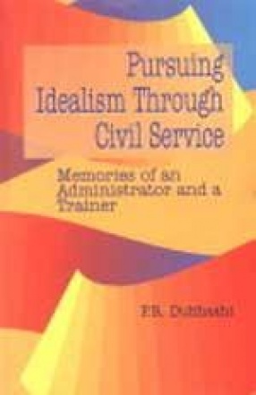 Pursuing Idealism Through Civil Service: Memories of an Administrator and a Trainer