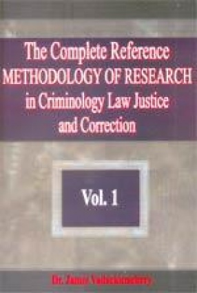 The Complete Reference Methodology of Research in Criminology law Justice and Correction (Volume 1)