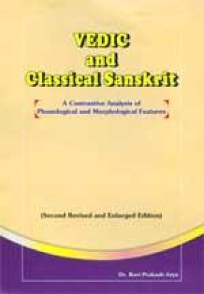 Vedic and Classical Sanskrit (A Contrastive Analysis of Phonological and Morphological Features)