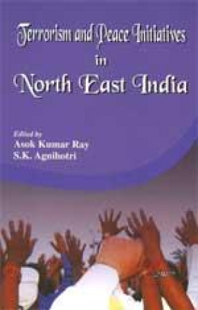 Terrorism and Peace Initiatives in North East India