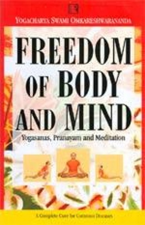 Freedom of Body and Mind: A Complete Cure for Common Diseases
