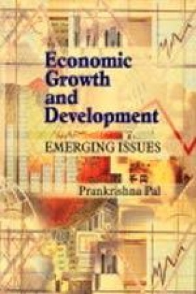 Economic Growth and Development: Emerging Issues