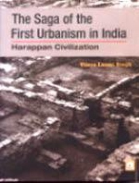 The Saga of the First Urbanism in India-Harappan Civilization