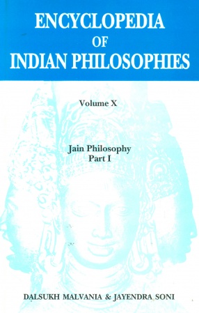 Encyclopedia of Indian Philosophies, Volume X : Jain Philosophy, Part I