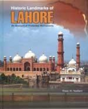 Historical Landmarks of Lahore: An Account of Protected Monuments