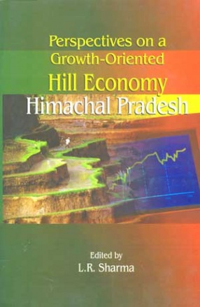 Perspectives on a Growth-Oriented Hill Economy: Himachal Pradesh