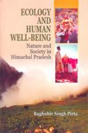 Ecology and Human Well-Being: Nature and Society in Himachal Pradesh