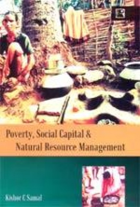 Poverty, Social Capital and Natural Resource Management