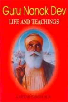 Guru Nanak Dev: Life and Teachings