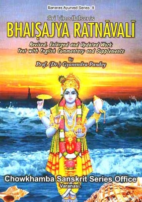 Bhaisajya Ratnavali: Reknowned Treatise on Applied Pharmaceutical Therapeutics in Medical Practice (Volume II: Text with English Commentary and Supplements)