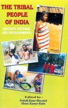 The Tribal People of India: Society Culture and Development