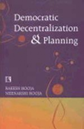 Democratic Decentralization and Planning: Essays on Panchayati Raj, District Planning and Development Administration