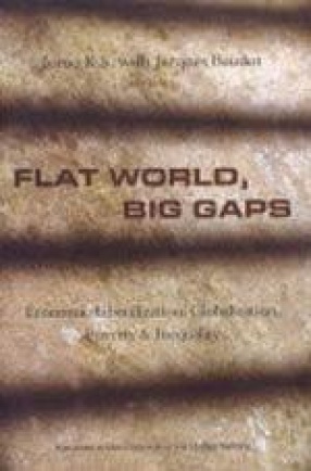 Flat World, Big Gaps: Economic Liberalization, Globalization, Poverty and Inequality