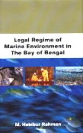 Legal Regime of Marine Environment in the Bay of Bengal