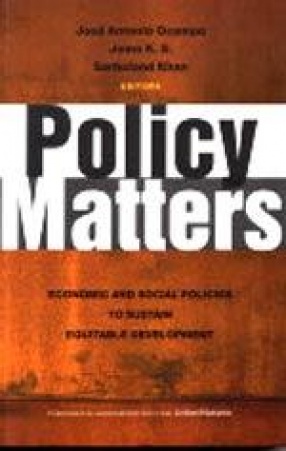 Policy Matters: Economic and Social Policies to Sustain Equitable Development