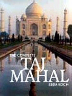 The Complete Taj Mahal and the River Front Gardens of Agra