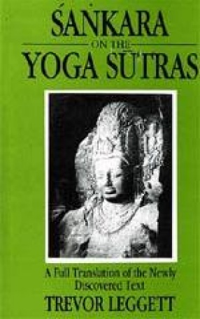 Sankara on the Yoga Sutras: A Full Translation of the Newly Discovered Text