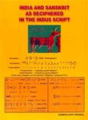 India and Sanskrit As Deciphered in the Indus Script