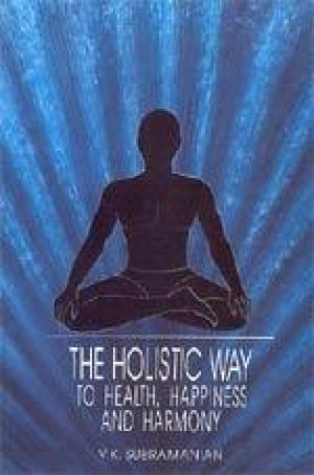 The Holistic Way to Health, Happiness and Harmony