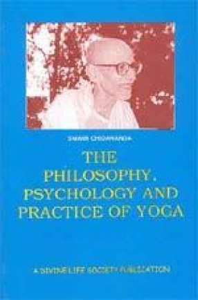 The Philosophy, Psychology and Practice of Yoga