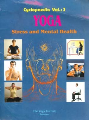 Cyclopaedia Yoga: Stress and Mental Health (Volume 3)