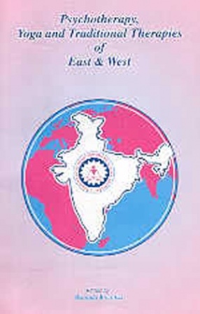Psychotherapy, Yoga and Traditional Therapies of East & West