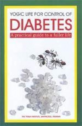 Yogic Life for Control of Diabetes: A Practical Guide to a Fuller Life