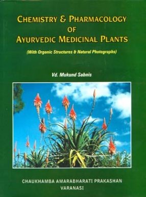 Chemistry & Pharmacology of Ayurvedic Medicinal Plants