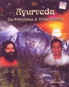 Ayurveda: Its Principles and Philosophies