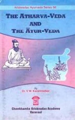 The Atharva-Veda And The Ayur-Veda