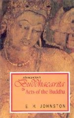 Asvaghosa's Buddhacarita or Acts of the Buddha: Complete Sanskrit Text with English Translation