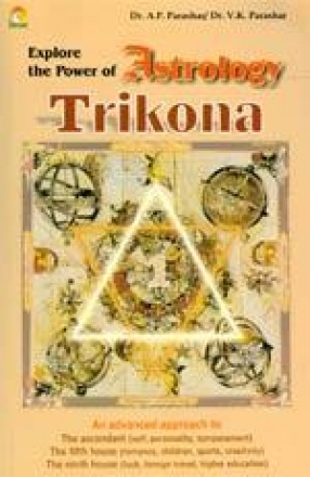 Explore the Power of Astrology: Trikona (An advanced approach to the three vital houses of the chart)