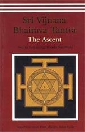 Sri Vijnana Bhairava Tantra: The Ascent