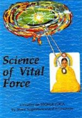 Science of Vital Force: A New Research on Self - and God-Realisation by the Medium of Prana