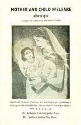 Kaumarabhrityam (Mother and Child Welfare) Based on Original Sanskrit Texts
