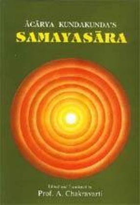 Acarya Kundakunda's Samayasara: Text, Transliteration and Translation