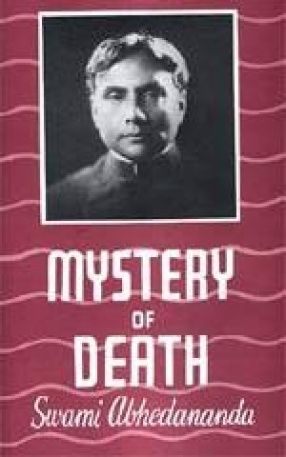 The Mystery of Death: A Study in the Philosophy and Religion of the Katha Upanishad