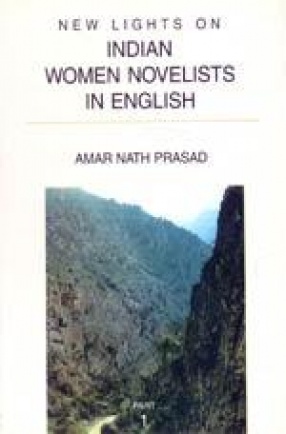 New Lights on Indian Women Novelists in English (Part I)