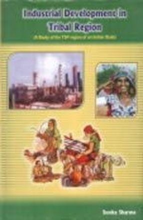Industrial Development in Tribal Region: A Study of the TSP Region of an Indian State