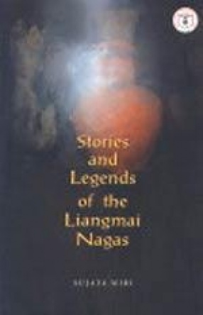 Stories and Legends of the Liangmai Nagas