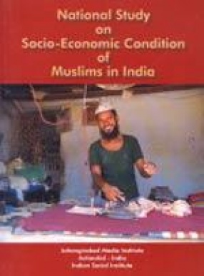 National Study on Socio-Economic Condition of Muslims in India