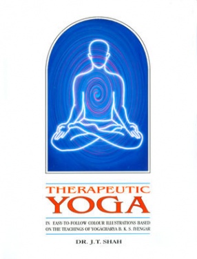 Therapeutic Yoga: In Easy-to-Follow Colour Illustrations Based on the Teachings of Yogacharya B.K.S. Iyengar