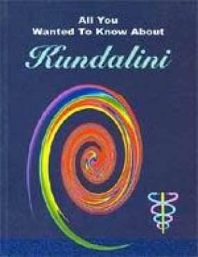 All you wanted to know about Kundalini