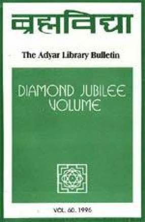 Brahmavidya: The Adyar Library Bulletin (Diamond Jubilee Volume)