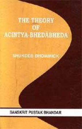 The Theory of Acintya-Bheda Bheda