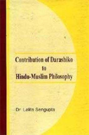 Contribution of Darashiko to Hindu - Muslim Philosophy