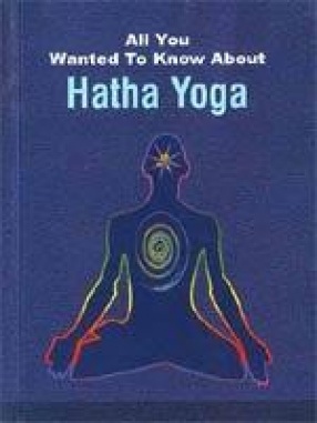 All you wanted to know About Hatha Yoga