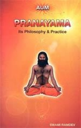 Pranayama: Its Philosophy & Practice
