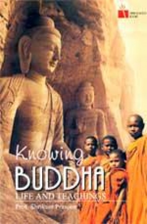 Knowing Buddha: Life and Teaching