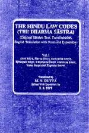 The Hindu Law Codes (The Dharma Sastra): Original Sanskrit Text, Transliteration, English Translation with Notes and Exposition